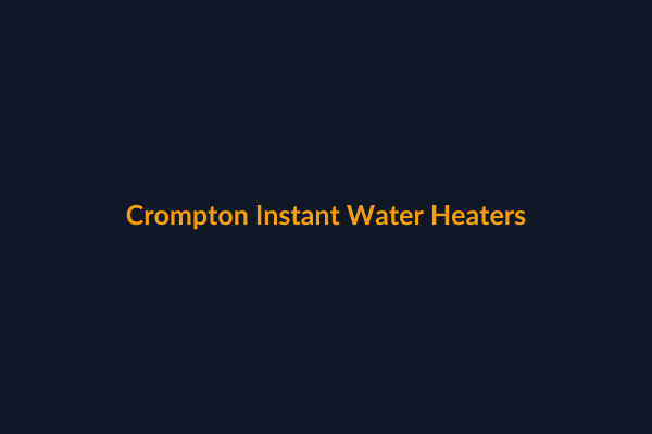 Crompton Instant Water Heaters available at Raguveer Electric Talala